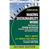 Making Sustainability Work: Best Practices in Managing and Measuring Corporate Social, Environmental, and Economic Impacts