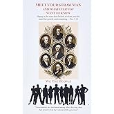 Meet Your Strawman: And Whatever You Want To Know