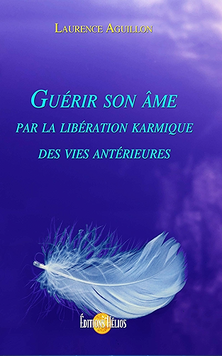 Download Guérir son âme par la libération karmique des vies antérieures PDF