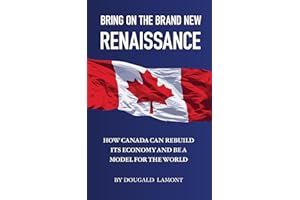 Bring on the Brand New Renaissance: How Canada can rebuild its economy and be a model for the world