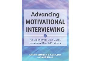 Advancing Motivational Interviewing: An Experiential Skills Guide for Mental Health Providers