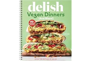 Delish Vegan Dinners: 70+ Amazing Weeknight Dinners, Colorful Salads, Plant-Based Spins on Comfort Classics, and Much More - Learn to Create Healthy and Delicious Meat-Less Meals At-Home!