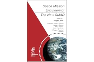 Space Mission Engineering: The New SMAD (Space Technology Library, Vol. 28)