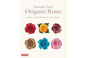 Naomiki Sato's Origami Roses: Create Lifelike Roses and Other Blossoms