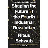 Shaping the Future of the Fourth Industrial Revolution