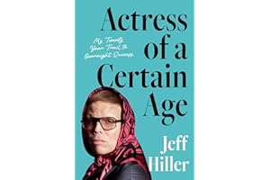 Actress of a Certain Age: My Twenty-Year Trail to Overnight Success