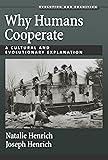 Why Humans Cooperate: A Cultural and Evolutionary Explanation (Evolution and Cognition)