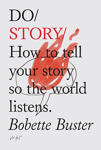 Download Do Story: How to tell your story so the world listens (Do Books Book 5) (English Edition) PDF