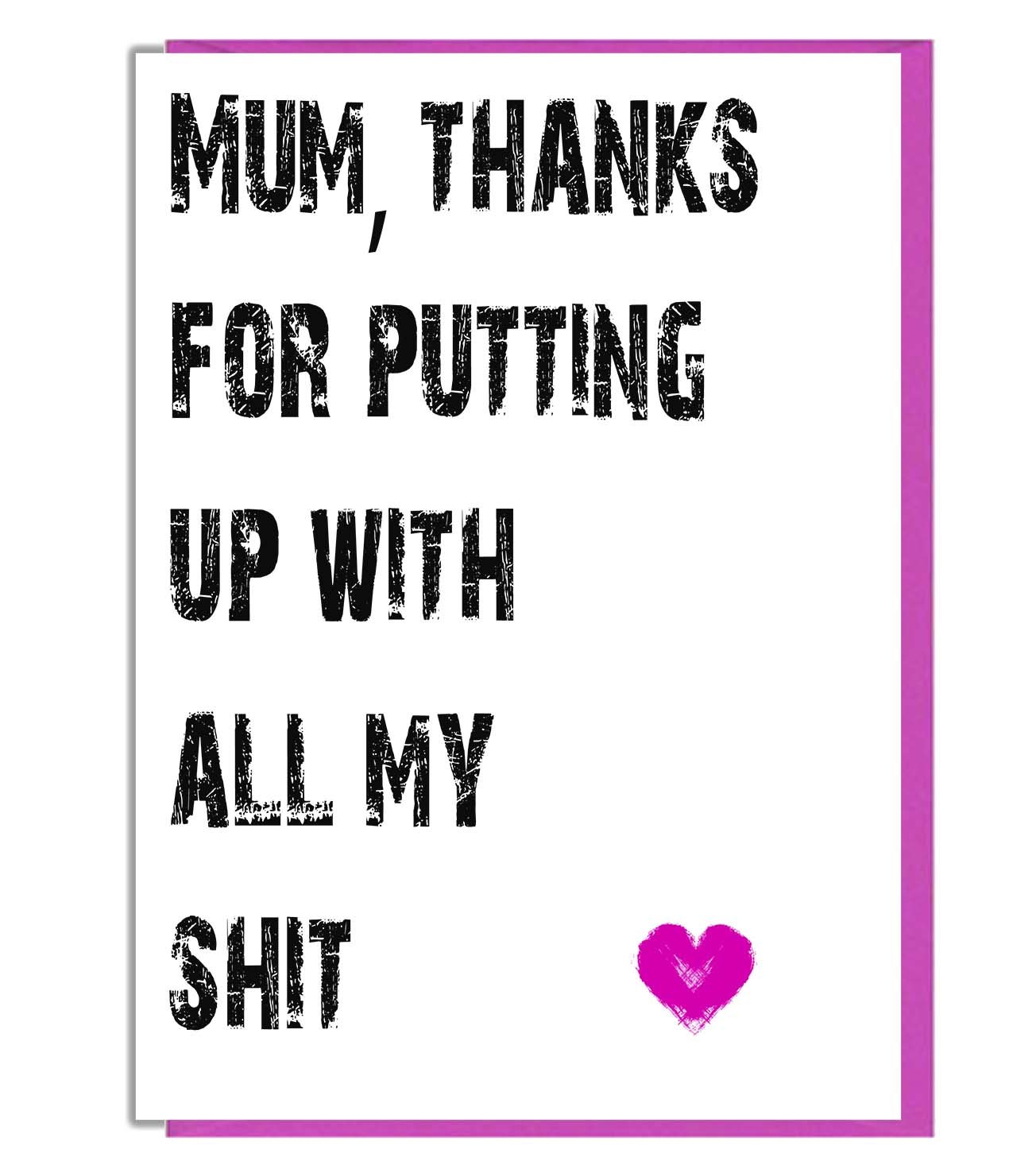 AK Giftshop Mother's Day/Birthday Card Funny, Rude, Joke - Mum, Thanks for Putting Up With All My Sh*t