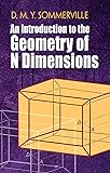 An Introduction to the Geometry of N Dimensions (Dover Books on Mathematics)