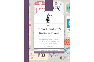 The Pocket Butler's Guide to Travel: Essential Advice for Every Traveller, from Planning and Packing to Making the Most of Yo