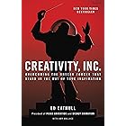 Creativity, Inc.: Overcoming the Unseen Forces That Stand in the Way of True Inspiration