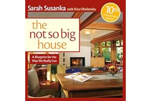 The Not So Big House: A Blueprint for the Way We Really Live (Susanka)