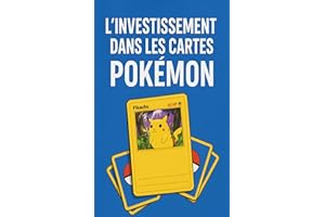Investir dans Pokémon : le guide ultime pour débutants et passionnés (French Edition)