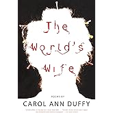 The World's Wife: Poems