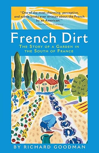 Download French Dirt: The Story of a Garden in the South of France PDF