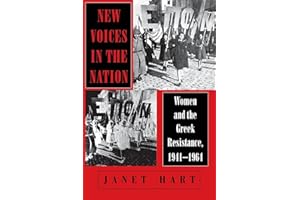 New Voices in the Nation: Women and the Greek Resistance, 1941–1964 (The Wilder House Series in Politics, History and Culture)