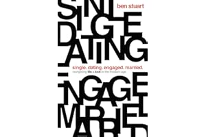 Single, Dating, Engaged, Married: Navigating Life and Love in the Modern Age
