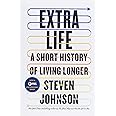 Extra Life: A Short History of Living Longer