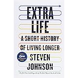 Extra Life: A Short History of Living Longer