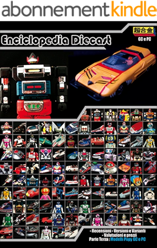 Download Enciclopedia dei Chogokin: robot e giocattoli vintage parte terza: Parte Terza, modelli chogokin Popy GC e PC dal 1980 al 1986 (Arbegas, Metal Hero, Super ... Chogokin Vol. 3) (Italian Edition) PDF
