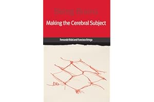 Being Brains: Making the Cerebral Subject