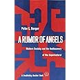 A Rumor of Angels: Modern Society and the Rediscovery of the Supernatural