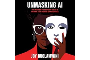 Unmasking AI: My Mission to Protect What Is Human in a World of Machines