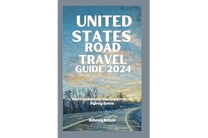 UNITED STATES ROAD TRAVEL GUIDE 2024: Your Comprehensive Road Guide to the US Highway System