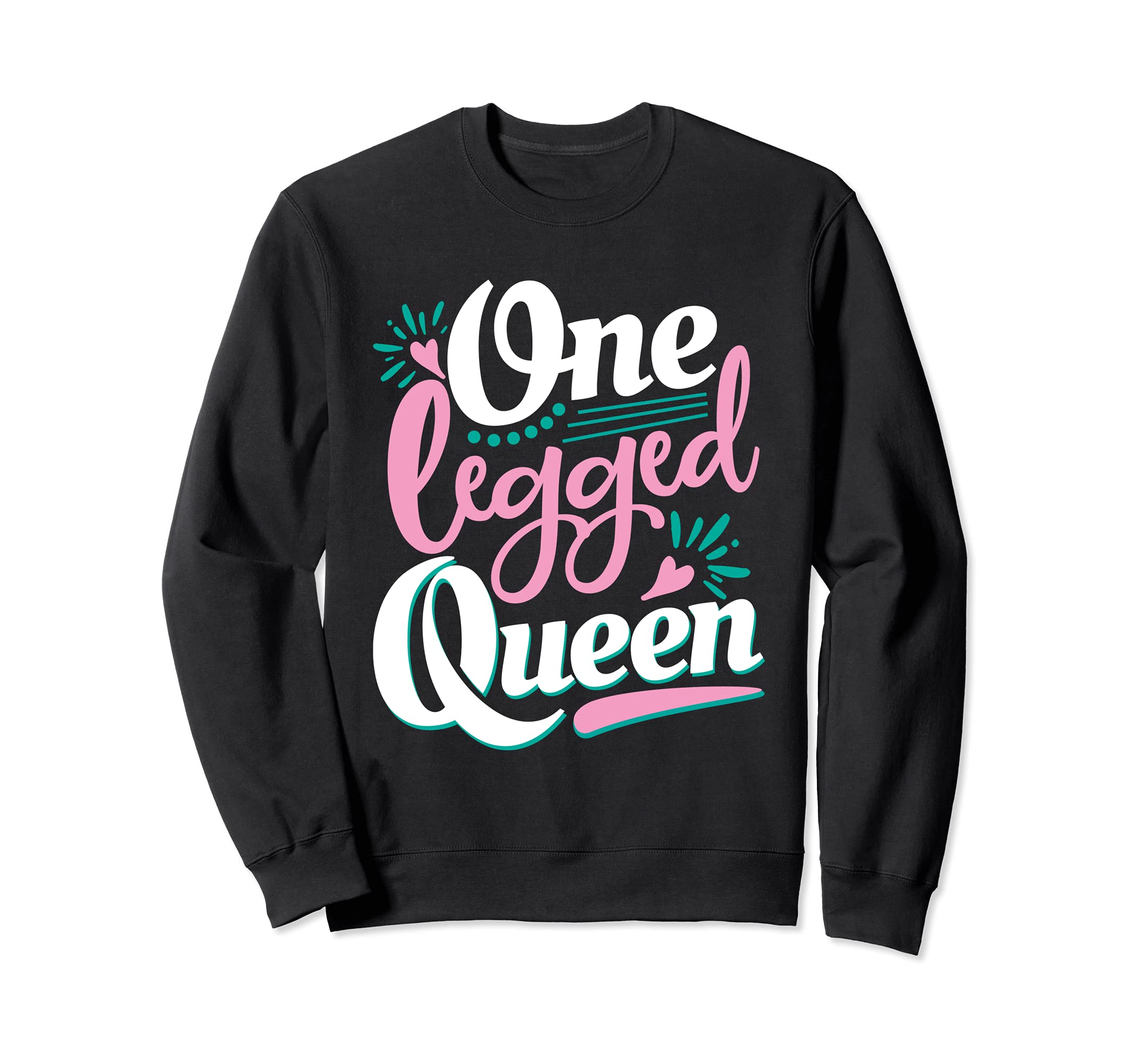 One Legged Queen - Handicap Wheelchair Amputee Sweatshirt