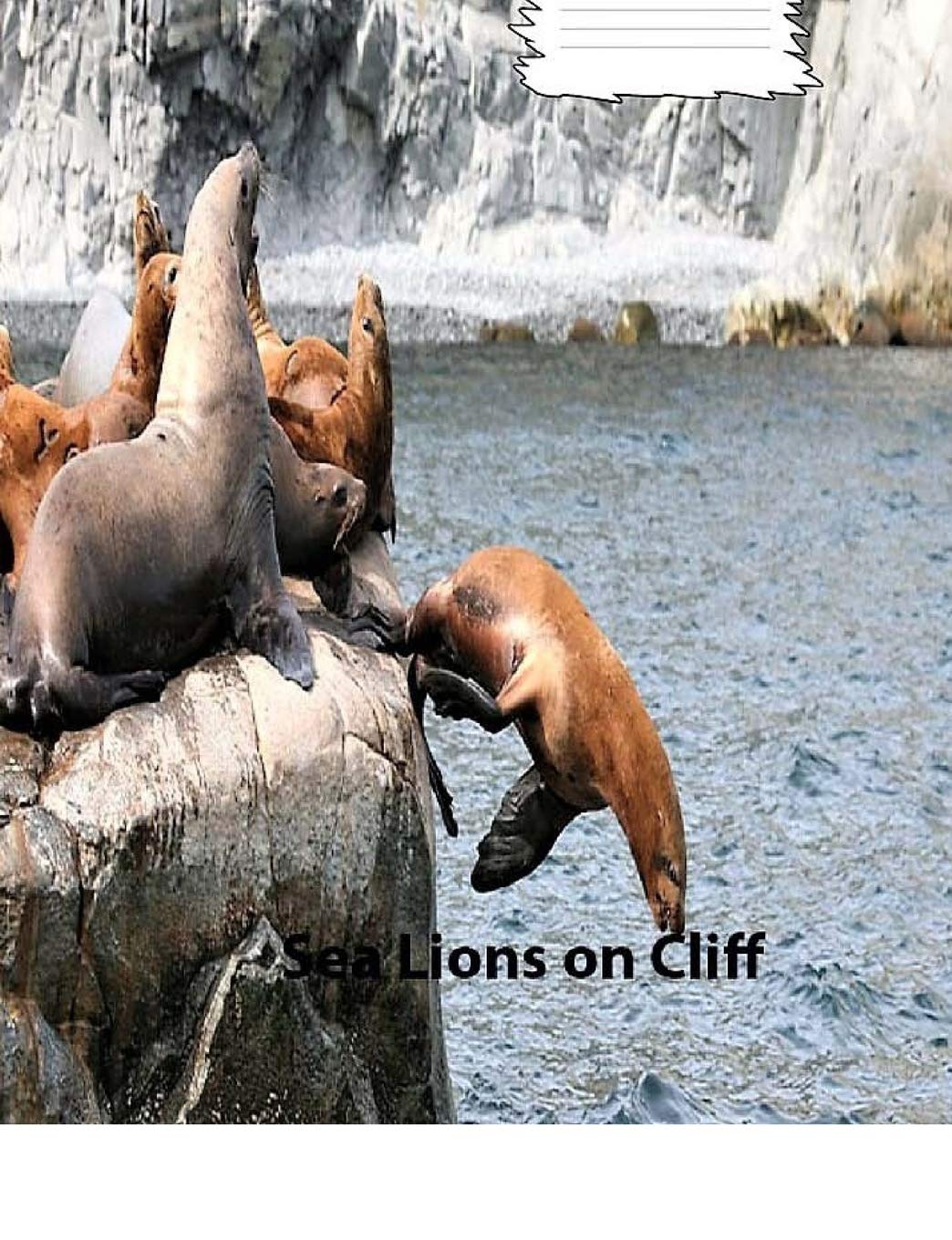 Sea Lions On Cliff On Cover For Collegeruledlinedpaper Composition Book Sea Lion Fans Used By Students Teachers School Offices Classroom Notes Daily Information For Lesson Plans And Recipes Peterson Christina Amazon Com