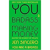 You Are a Badass at Making Money: Master the Mindset of Wealth
