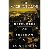 The Machiavellians: Defenders of Freedom