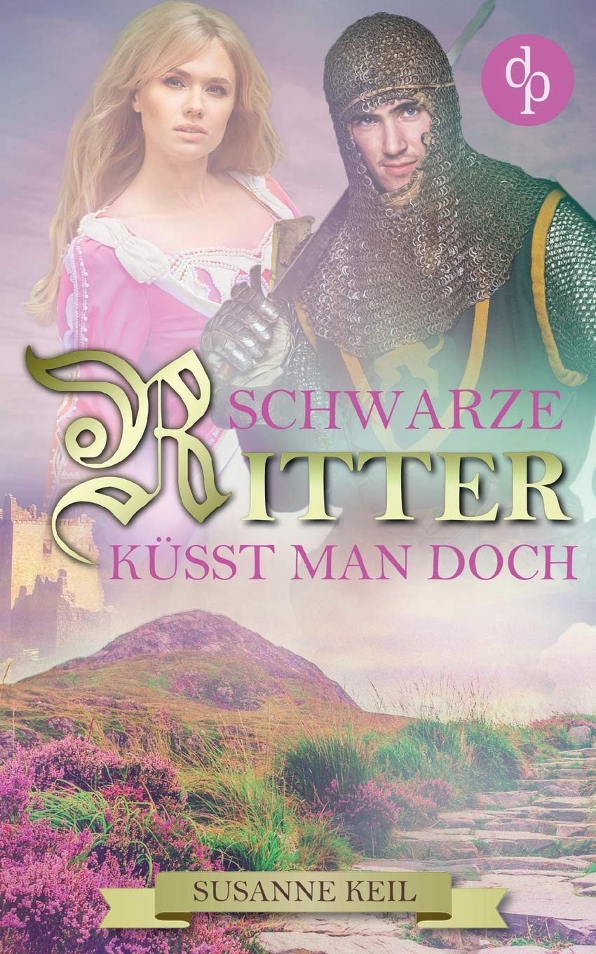 Schwarze Ritter Küsst Man Doch Historischer Roman Liebe - 