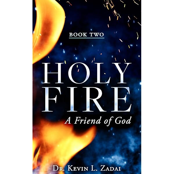Holy Fire: The Kingdom Of God - Kindle edition by Zadai, Kevin