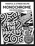 MONOCHROME COLORING BOOK: Relaxing, Stress Relief