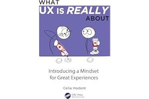 What UX is Really About: Introducing a Mindset for Great Experiences