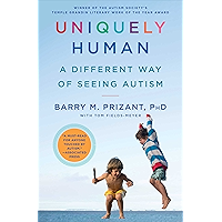 Uniquely Human: A Different Way of Seeing Autism