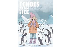 Echoes From the Ice: One Girl's Antarctic Quest to Hear What the Planet is Telling Us