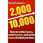 2k to 10k: Writing Faster, Writing Better, and Writing More of What You Love