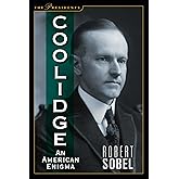 Coolidge: An American Enigma (The Presidents)