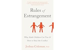 Rules of Estrangement: Why Adult Children Cut Ties and How to Heal the Conflict