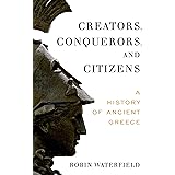 Creators, Conquerors, and Citizens: A History of Ancient Greece