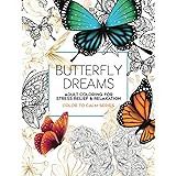 Butterfly Dreams Adult Coloring For Stress Relief and Relaxation, Coloring Book For Grown Ups: Over 40 Unique One Sided Illus