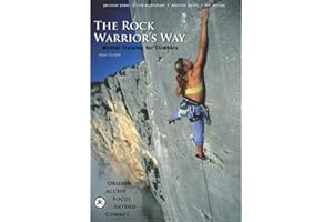 The Rock Warrior's Way: Mental Training for Climbers