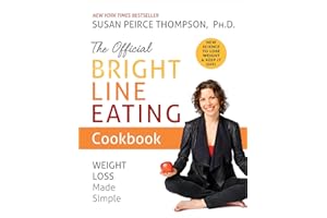The Official Bright Line Eating Cookbook: Weight Loss Made Simple