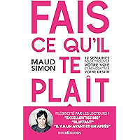 Fais ce qu'il te plaît -2e éd.: 12 semaines pour trouver votre voie et rencontrer votre destin (Hors Collection) (French… book cover