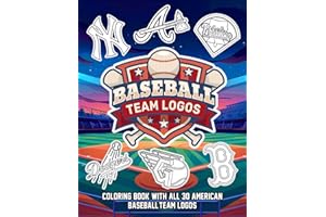 Baseball Team Logos Coloring Book: Unwind with all 30 American Teams Designs for All Ages, Fans to Enjoy Relax and Have Fun