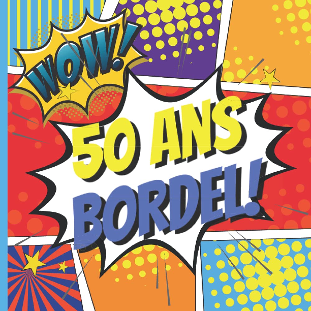Wow 50 Ans Bordel Livre D Or Anniversaire Humour ツ Registre Souvenirs Felicitations Et Remerciements Personnalisable Pour Les Invitesツ Album Photo Ou Proches Femmes Hommes French Edition Editions Hourra Amazon Com