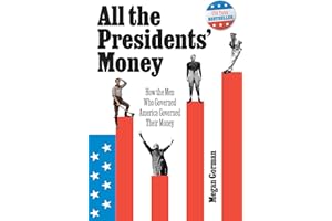 All the Presidents' Money: How the Men Who Governed America Governed Their Money